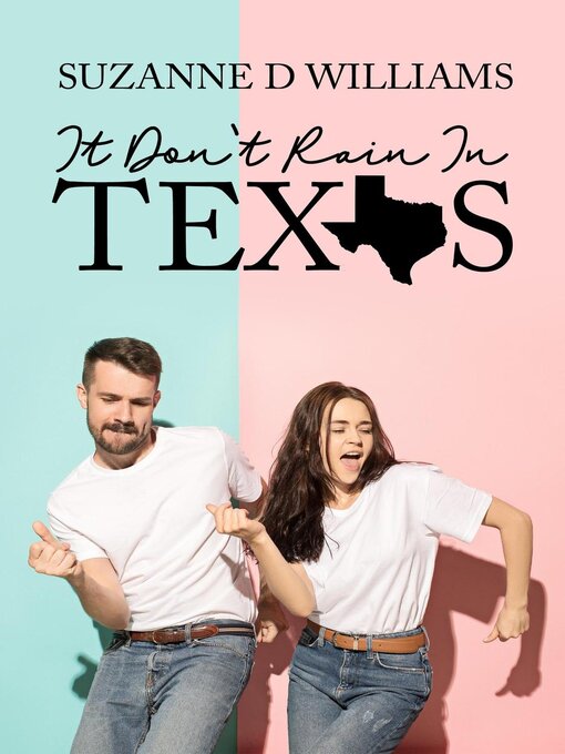 Title details for It Don't Rain In Texas by Suzanne D. Williams - Available